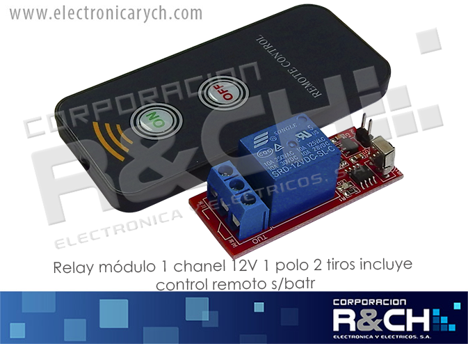 RL-1C12/10CR relay modulo 1 chanel 12V 1 polo 2 tiros incluye control remoto s/batr