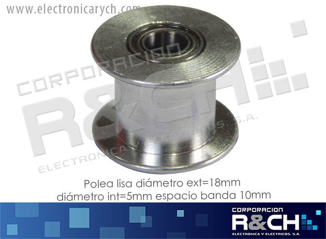 PL-715L Polea GT2 Lisa Diametro ext=18mm diametro int=5mm espacio banda 10mm